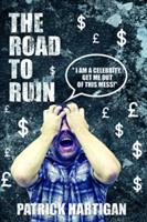 The Road to Ruin | Patrick Hartigan