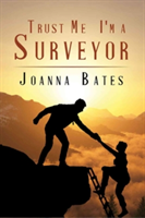 Trust Me, I\'m a Surveyor | Joanna Bates