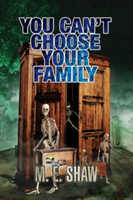You Can\'t Choose Your Family | M. E. Shaw