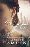 A Dangerous Legacy | Elizabeth Camden