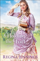 Holding the Fort | Regina Jennings