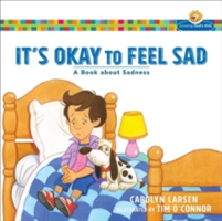 It\'s Okay to Feel Sad | Carolyn Larsen