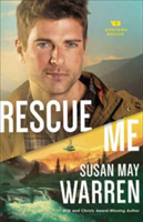 Rescue Me | Susan May Warren