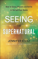 Seeing the Supernatural | Jennifer Eivaz