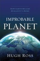 Improbable Planet | Hugh Ross