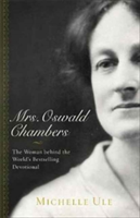 Mrs. Oswald Chambers | Michelle Ule