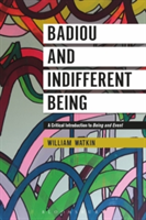 Badiou and Indifferent Being | William Watkin