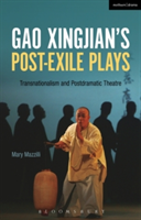 Gao Xingjian\'s Post-Exile Plays | UK) University of London Mary (Goldsmiths Mazzilli