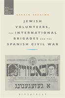 Jewish Volunteers, the International Brigades and the Spanish Civil War | Luxembourg) Gerben (University of Luxembourg Zaagsma