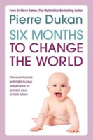 Six Months to Change the World | Pierre Dukan