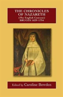 The Chronicles of Nazareth (The English Convent), Bruges: 1629-1793 |