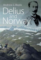 Delius and Norway | Andrew J. Boyle
