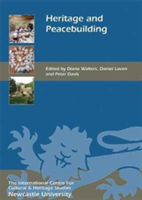 Heritage and Peacebuilding | Diana Walters, Daniel Laven, Peter Davis