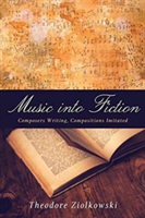 Music into Fiction | Theodore Ziolkowski