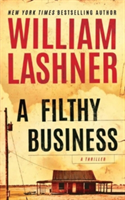 A Filthy Business | William Lashner