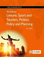 Leisure, Sport and Tourism, Politics, Policy and Plannin | A. J. Veal