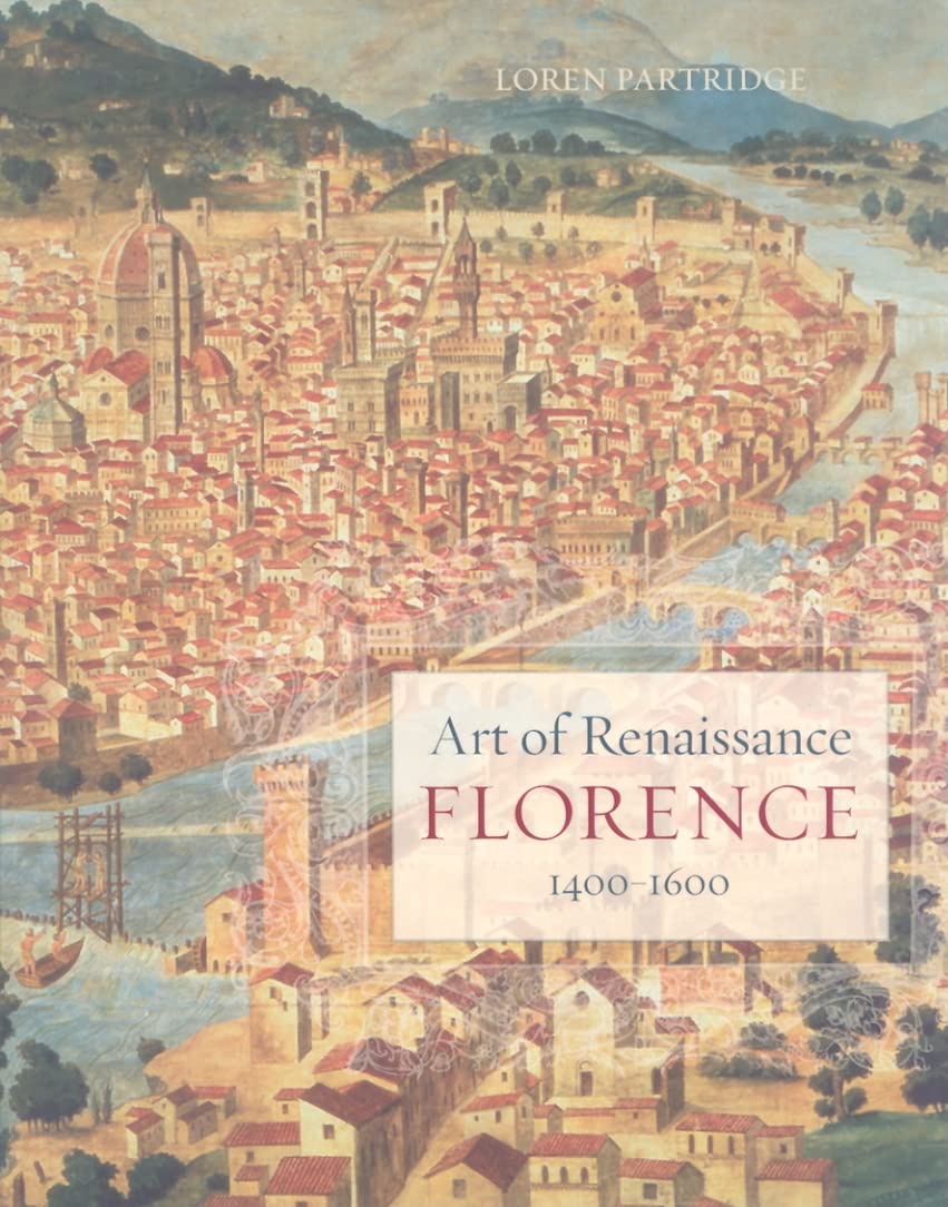 Art of Renaissance: Florence 1400-1600 | Loren Partridge