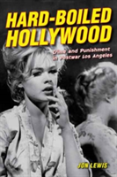 Hard-Boiled Hollywood | Jon Lewis