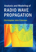 Analysis and Modeling of Radio Wave Propagation | Christopher John (University of Adelaide) Coleman