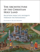 The Architecture of the Christian Holy Land | San Marcos) Kathryn Blair (Texas State University Moore