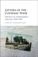 Letters of the Catholic Poor | Lindsey (University College Dublin) Earner-Byrne