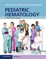 Pediatric Hematology | Robert Michael Wynn, Rukhmi Bhat, Paul Monagle