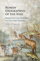 Roman Geographies of the Nile | Andy (University of Leicester) Merrills