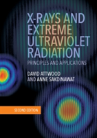 X-Rays and Extreme Ultraviolet Radiation | Berkeley) David (University of California Attwood, Anne Sakdinawat
