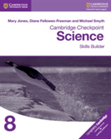 Cambridge Checkpoint Science Skills Builder Workbook 8 | Mary Jones, Diane Fellowes-Freeman, Michael Smyth
