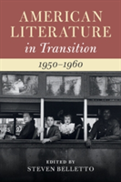 American Literature in Transition, 1950-1960 |