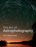 The Art of Astrophotography | University of Manchester) Ian (Jodrell Bank Morison
