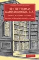 Life of Thomas Gainsborough, R.A. | George Williams Fulcher