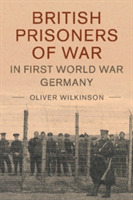 British Prisoners of War in First World War Germany | Oliver Marlow (University of Wolverhampton) Wilkinson