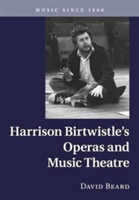 Harrison Birtwistle\'s Operas and Music Theatre | David Beard