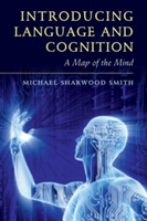 Introducing Language and Cognition | Michael Sharwood-Smith