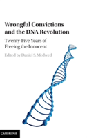 Wrongful Convictions and the DNA Revolution |