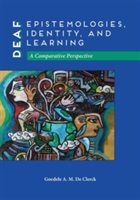 Deaf Epistemologies, Identity, and Learning | Goedele A. M. De Clerck