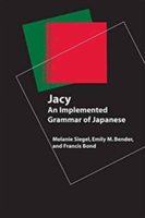 Jacy - An Implemented Grammar of Japanese | Melanie Siegel, Emily Bender, Timothy Baldwin