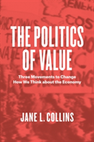 The Politics of Value | Jane L. Collins