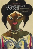 Stuart Hall\'s Voice | David Scott