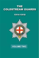 The Coldstream Guards 1914 - 1918 |