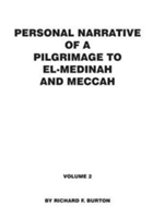Personal Narrative of a Pilgrimage to El-Medinah and Meccah | Richard F. Burton