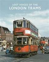 Lost Voices of the London Tram | Michael Baker