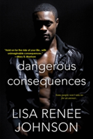 Dangerous Consequences | Lisa Renee Jonhson