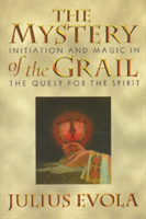 Vezi detalii pentru The Mystery of the Grail | Julius Evola