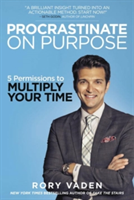 Vezi detalii pentru Procrastinate on Purpose | Rory (Rory Vaden) Vaden