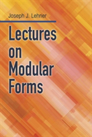 Lectures On Modular Forms | Joseph J. Lehner