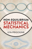 Non-Equilibrium Statistical Mechanics | Ilya Prigogine