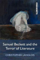 Samuel Beckett and the Terror of Literature |