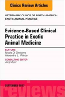 Evidence-Based Clinical Practice in Exotic Animal Medicine, An Issue of Veterinary Clinics of North America: Exotic Animal Practice | Nicola Di Girolamo, Alexandra L. Winter